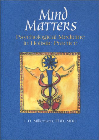 Imagen de archivo de Mind Matters: Psychological Medicine in Holistic Practice a la venta por WorldofBooks