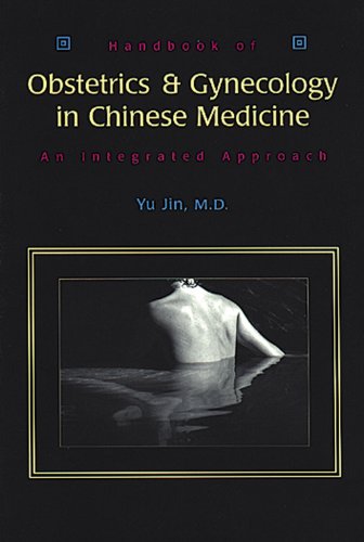 Stock image for Handbook of Obstetrics and Gynecology in Chinese Medicine: An Integrated Approach for sale by Front Cover Books