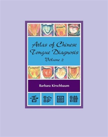 Imagen de archivo de Atlas of Chinese Tongue Diagnosis, Volume 2 a la venta por GF Books, Inc.