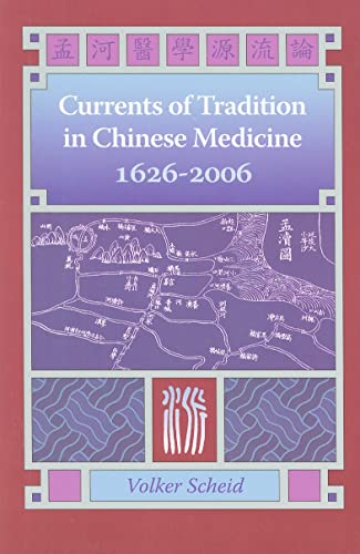 Imagen de archivo de Currents of Tradition in Chinese Medicine 1626-2006 a la venta por HPB-Emerald