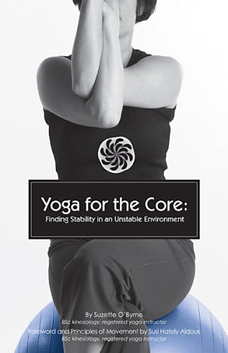 Stock image for Yoga for the Core: Finding Stability in an Unstable Environment for sale by SecondSale