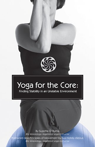 9780939616596: Yoga for the Core: Finding Stability in an Unstable Environment