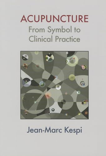 Beispielbild fr Acupuncture: From Symbol to Clinical Practice zum Verkauf von GoldenWavesOfBooks