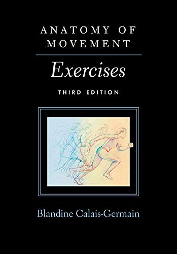 Beispielbild fr Anatomy of Movement : Exercises zum Verkauf von AHA-BUCH GmbH