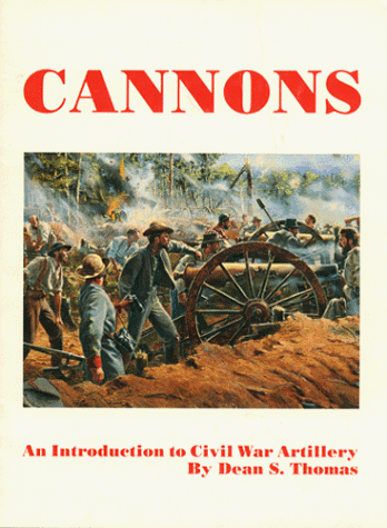 Stock image for Cannons: An Introduction to Civil War Artillery for sale by Front Cover Books