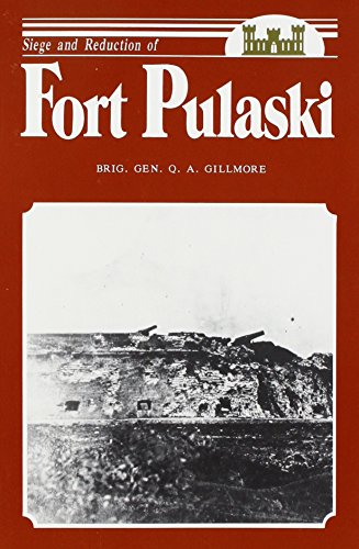 Stock image for Official Report to the United States Engineer Department, of the Siege and Reduction of Fort Pulaski, Georgia, February, March and April, 1862 for sale by Battleground Books