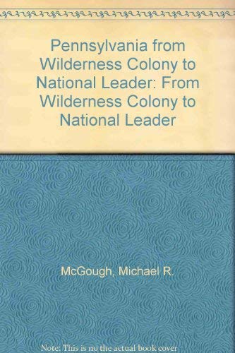 Stock image for Pennsylvania from Wilderness Colony to National Leader for sale by Wonder Book