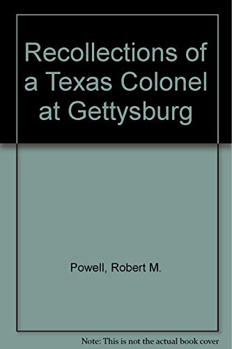 Stock image for Recollections of a Texas Colonel at Gettysburg for sale by Wonder Book