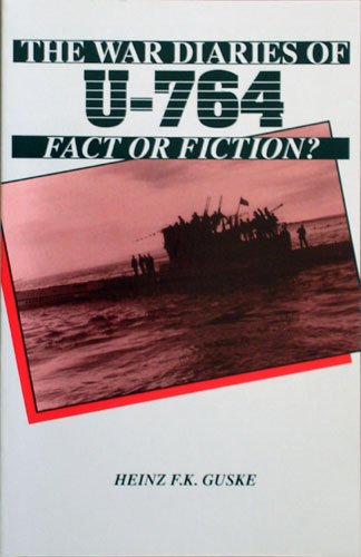 9780939631438: The War Diaries of U-764: Fact or Fiction?