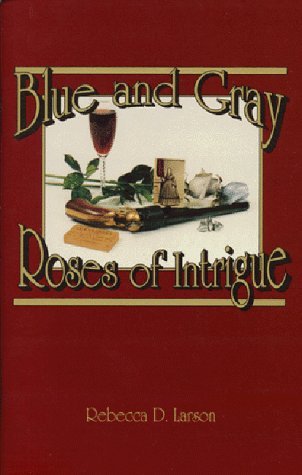 Beispielbild fr Blue and Gray Roses of Intrigue zum Verkauf von Wonder Book
