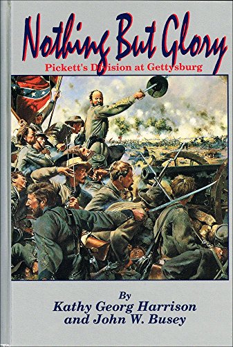 Beispielbild fr Nothing But Glory: Pickett's Division at Gettysburg zum Verkauf von Old Book Shop of Bordentown (ABAA, ILAB)