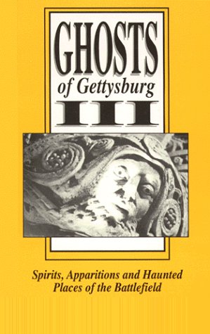 Stock image for Ghosts of Gettysburg, III: Spirits, Apparitions and Haunted Places of the Battlefield, Vol. 3 for sale by Wonder Book