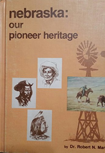 9780939644001: Nebraska: Our Pioneer Heritage