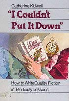 Stock image for I Couldn't Put It Down : How to Write Quality Fiction in Ten Easy Lessons for sale by Better World Books