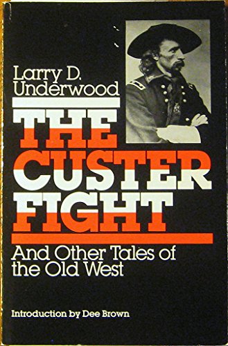 Stock image for The Custer Fight and Other Tales of the Old West for sale by Virtuous Volumes et al.