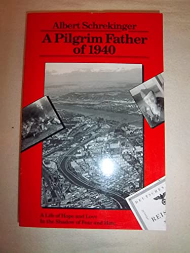 Beispielbild fr Pilgrim Father of 1940: A Life of Hope and Love in the Shadow of Fear and Hate zum Verkauf von Table of Contents