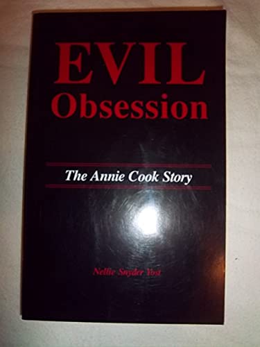 Beispielbild fr Evil Obsession: The Annie Cook Story zum Verkauf von Front Cover Books