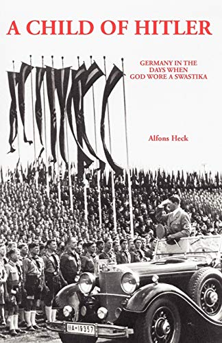 Stock image for A Child of Hitler: Germany in the Days When God Wore a Swastika for sale by HPB-Diamond