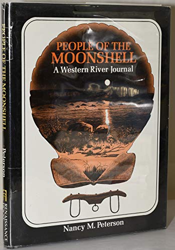 Beispielbild fr People of the Moonshell: A Western River Journal zum Verkauf von Riverby Books