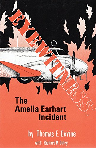 9780939650484: Eyewitness: The Amelia Earhart Incident