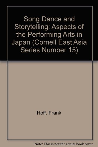 Beispielbild fr Song Dance and Storytelling: Aspects of the Performing Arts in Japan (Cornell East Asia Series Number 15) zum Verkauf von Wonder Book