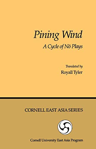 Stock image for Pining Wind: A Cycle of No Plays (Cornell East Asia Series) (Cornell East Asia Series, 17) for sale by Lakeside Books