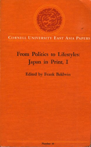 Beispielbild fr From Politics to Lifestyles: Japan in Print, I (Cornell East Asia Series) zum Verkauf von Zubal-Books, Since 1961