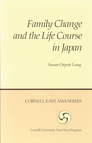 Imagen de archivo de Family Change and the Life Course in Japan (Cornell East Asia Series) (Cornell East Asia Series, 44) a la venta por Lakeside Books