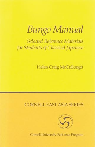 Imagen de archivo de Bungo Manual: Selected Reference Materials for Students of Classical Japanese (Cornell East Asia Series) (Cornell East Asia Series, 48) a la venta por Lakeside Books