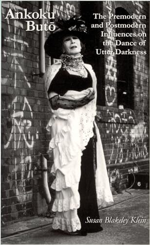 Beispielbild fr Ankoku Buto: The Premodern and Postmodern Influences on the Dance of Utter Darkness (Cornell East Asia Series) (Cornell East Asia Series, 49) zum Verkauf von GF Books, Inc.