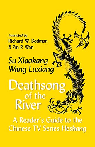 Imagen de archivo de Deathsong of the River : A Reader's Guide to the Chinese TV Series Heshang a la venta por Better World Books