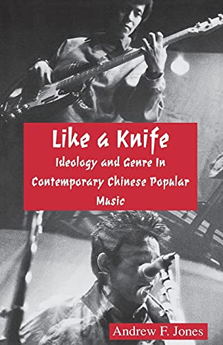 9780939657575: Like a Knife: Ideology and Genre in Contemporary Chinese Popular Music: 57 (Cornell East Asia Series Number 57)