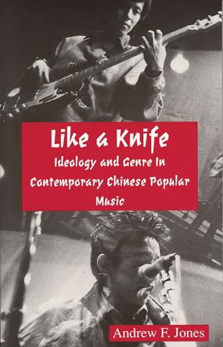 9780939657575: Like a Knife: Ideology and Genre in Contemporary Chinese Popular Music