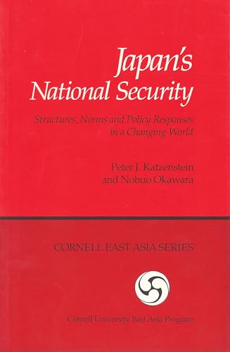 Stock image for Japan's National Security : Structures, Norms and Policy Responses in a Changing World for sale by Better World Books