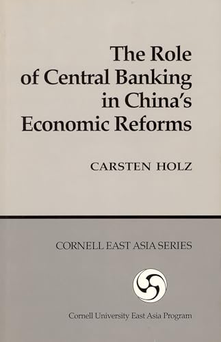 Imagen de archivo de The Role of Central Banking in Chinas Economic Reform (Cornell East Asia Series) (Cornell East Asia Series, 59) a la venta por Lakeside Books