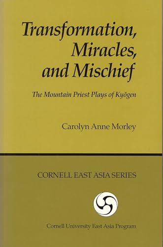 Imagen de archivo de Transformation, Miracles, and Mischief : The Mountain Priest Plays of Kyogen a la venta por Better World Books