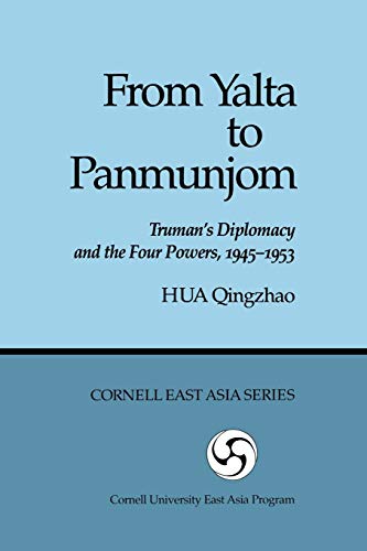 Beispielbild fr From Yalta to Panmunjom: Truman's Diplomacy and the Four Powers, 1945-1953 (Cornell East Asia Series) (Cornell East Asia Series, 64) zum Verkauf von Wonder Book