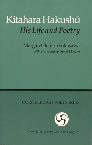 Imagen de archivo de Kitahara Hakushu: His Life and Poetry (Cornell East Asia Series) (Cornell East Asia Series, 65) a la venta por GF Books, Inc.