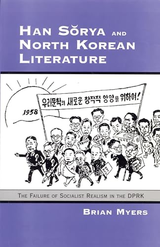 Beispielbild fr Han Sorya and North Korean Literature: The Failure of Socialist Realism in the DPRK (Cornell East Asia Series) (Cornell East Asia Series, 193) zum Verkauf von SecondSale