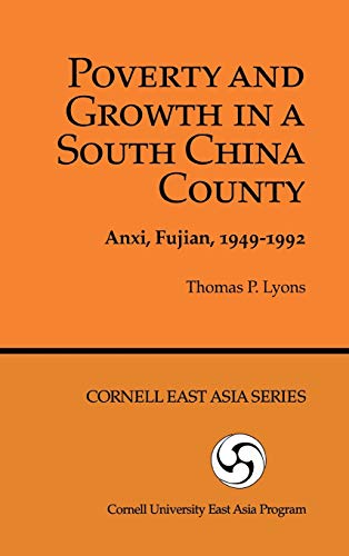 9780939657810: Poverty and Growth in a South China County: Anxi, Fujian, 1949–1992 (Cornell East Asia Series) (Cornell East Asia Series, 72)