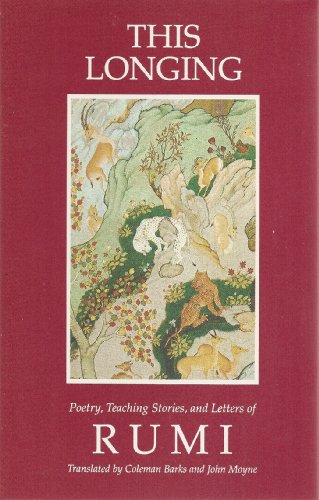 Imagen de archivo de This Longing: Poetry, Teaching Stories and Letters of Rumi a la venta por Goldstone Books