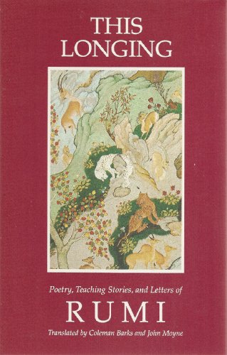 Stock image for This Longing: Poetry, Teaching Stories, and Selected Letters of Rumi (English and Persian Edition) for sale by Front Cover Books