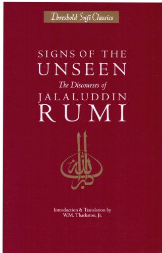 Beispielbild fr Signs of the Unseen: The Discourses of Jalaluddin Rumi (Threshold Sufi Classics) zum Verkauf von Front Cover Books