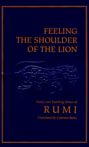 9780939660377: Feeling the Shoulder of the Lion: Poetry and Teaching Stories of Rumi