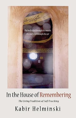 Imagen de archivo de In the House of Remembering: The Living Tradition of Sufi Teaching a la venta por Goodwill Books