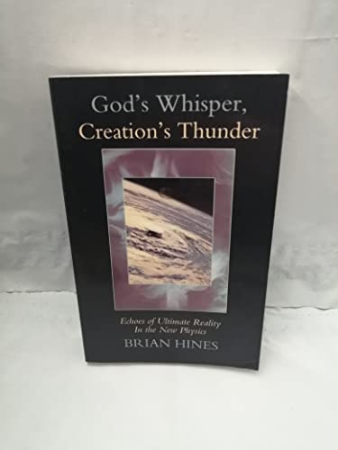 Stock image for God's Whisper; Creation's Thunder: Echoes of Ultimate Reality in the New Physics for sale by SecondSale