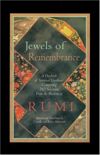 Imagen de archivo de Jewels of Remembrance: A Daybook of Spiritual Guidance : Containing 365 Selections from the Wis of Rumi a la venta por HPB-Emerald