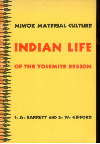 Imagen de archivo de Indian Life of the Yosemite Region: Miwok Material Culture a la venta por Reliant Bookstore
