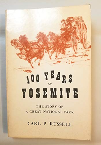 Stock image for 100 Years In Yosemite: The Story of a Great National Park and Its Friends for sale by Books From California