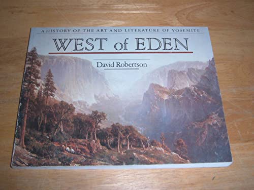 Beispielbild fr West of Eden : A History of Art and Literature of Yosemite zum Verkauf von Better World Books
